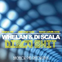 Whelan & Di Scala - Disco Shit (Explicit)