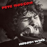 Pete Robson - Nobody Wins