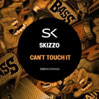 Skizzo - Can't Touch It