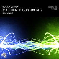 Audio-Worx - Baby Don't Hurt Me ( No More )