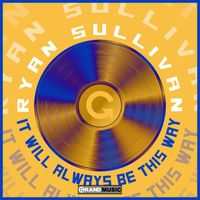Ryan Sullivan - It Will Always Be This Way