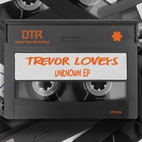 Trevor Loveys - Unknown EP