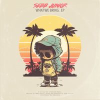 Sebb Junior - What We Bring EP