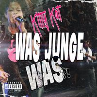 Kitty Kat - Was Junge was (Explicit)