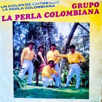 Grupo Perla Colombiana - Un Ciclón De Éxitos Con La Perla Colombiana