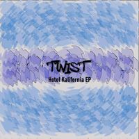 Twist - Hotel Kalifornia EP