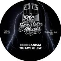Ibericanism - You Gave Me Love