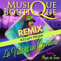 Musique Boutique - La Vida Es Un Carnaval (KeeJay Remix)