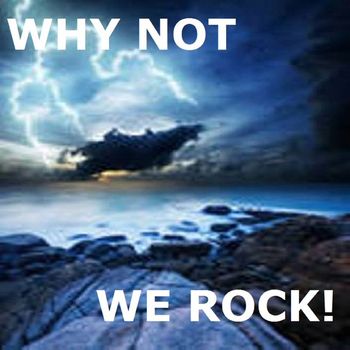 Why Not - We Rock