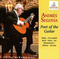 Andres Segovia - Andrés Segovia, Poet of the Guitar