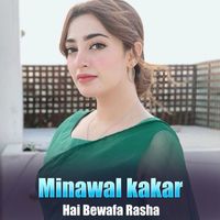 Minawal Kakar - Hai Bewafa Rasha