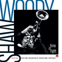 Woody Shaw - Time Is Right (2023 Remastered)