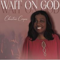 Christine Cooper - Wait on God