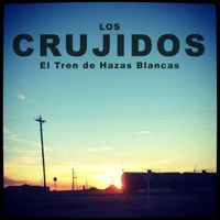 Los Crujidos with Mario Cobo - El tren de Hazas Blancas