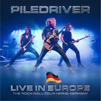 Piledriver - Live In Europe - The ROCKWALL-Tour Herne / Germany