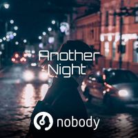 NOBODY - Another Night