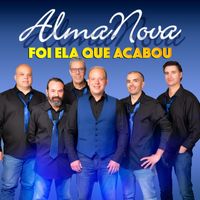 AlmaNova - Foi Ela Que Acabou