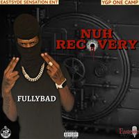 Fully Bad - Nuh Recovery (Explicit)