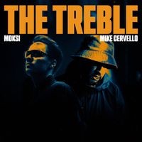 Moksi, Mike Cervello - The Treble (Explicit)