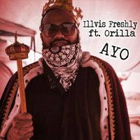 Illvis Freshly - AYO (feat. Orilla)