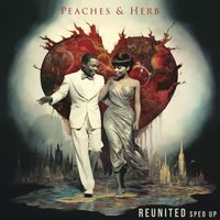 Peaches & Herb - Reunited (Re-Recorded) [Sped Up] - Single