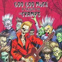 Various Artists - Goo Goo Muck - A Tribute To The Cramps