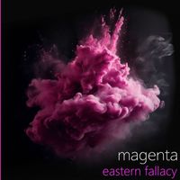 Magenta - Eastern Fallacy