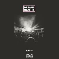Radio - Dreams Reality (Explicit)
