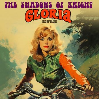 The Shadows Of Knight - Gloria (Re-Recorded) [Acapella] - Single