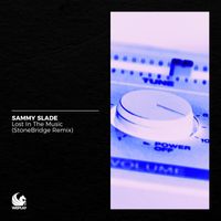 Sammy Slade - Lost in the Music (StoneBridge Remix)
