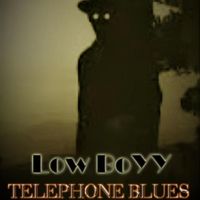 Low Boyy - Telephone Blues