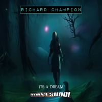 Richard Champion - It's A Dream