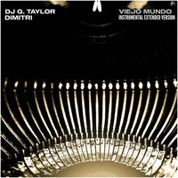 DJ G. Taylor - Viejo Mundo (Instrumental Extended Version)