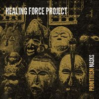 Healing Force Project - Primitivism Masks