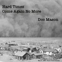Doc Mason - Hard Times Come Again No More (Explicit)
