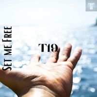 T19 - Set Me Free
