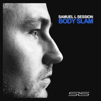 Samuel L Session - Body Slam