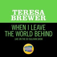 Teresa Brewer - When I Leave The World Behind (Live On The Ed Sullivan Show, October 11, 1953)