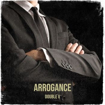Double V - Arrogance (Explicit)