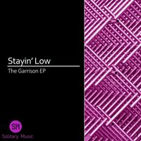 Stayin Low - The Garrison - EP