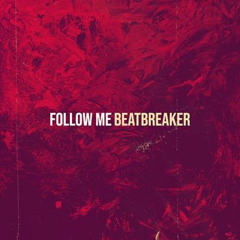 Beatbreaker - Follow Me