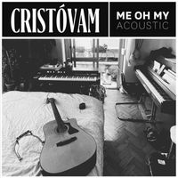 Cristóvam - Me Oh My (Acoustic)