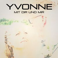 Yvonne - Mit DIR UND MIR