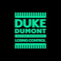 Duke Dumont - Losing Control