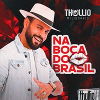 Thullio Milionário - Na Boca do Brasil