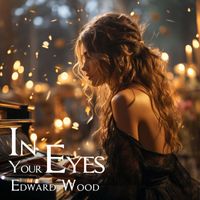 Edward Wood - In your eyes