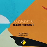 Kayemzat XI - Tribute to Daddy E