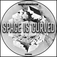 Nanø Rinnegatø - Space Is Curved