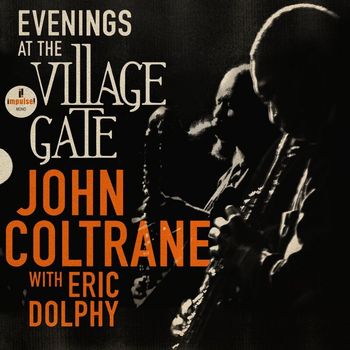 John Coltrane - Evenings At The Village Gate: John Coltrane with Eric Dolphy (Live)