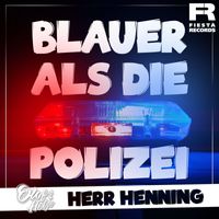 Herr Henning - Blauer als die Polizei